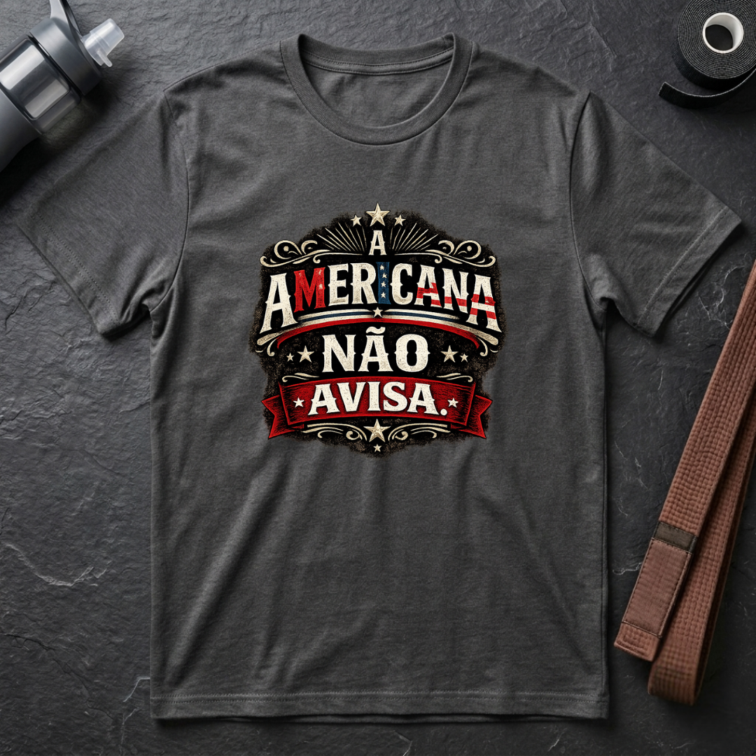 A Americana Não Avisa T-Shirt
