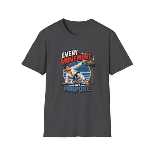 Every Movement Has Purpose T-Shirt