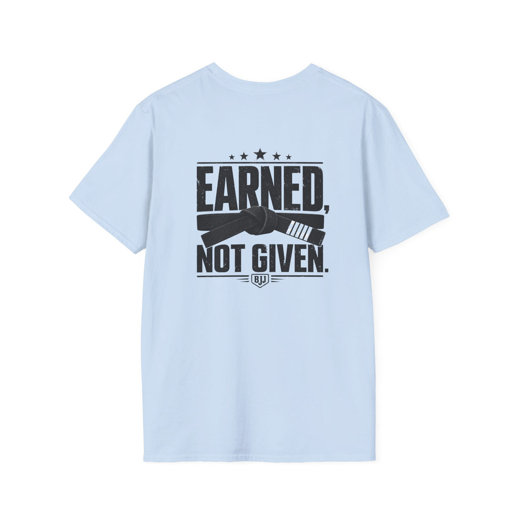 Earned Not Given T-Shirt