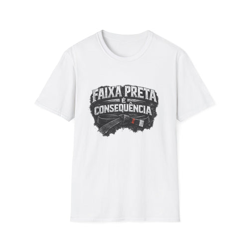 Faixa Preta é Consequência T-Shirt