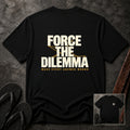 Force The Dilemma T-Shirt