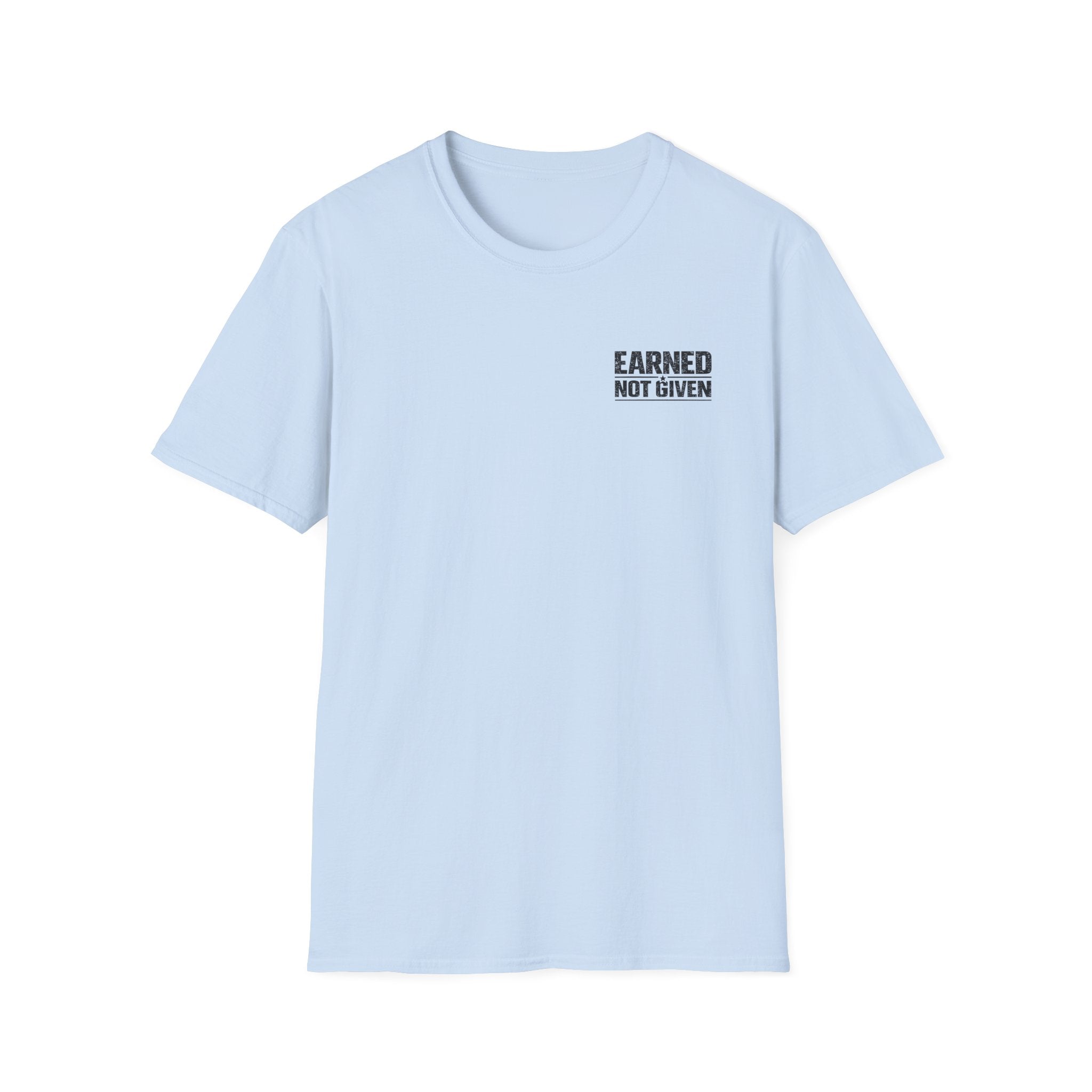 Earned Not Given T-Shirt
