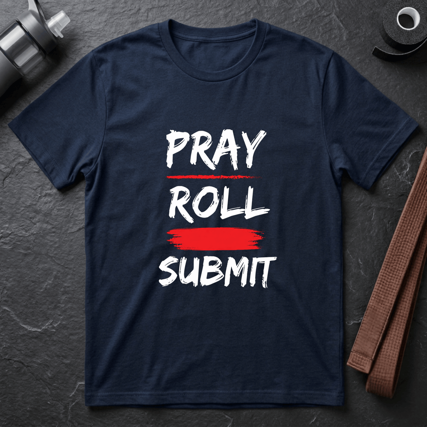 Pray Roll Submit T-Shirt