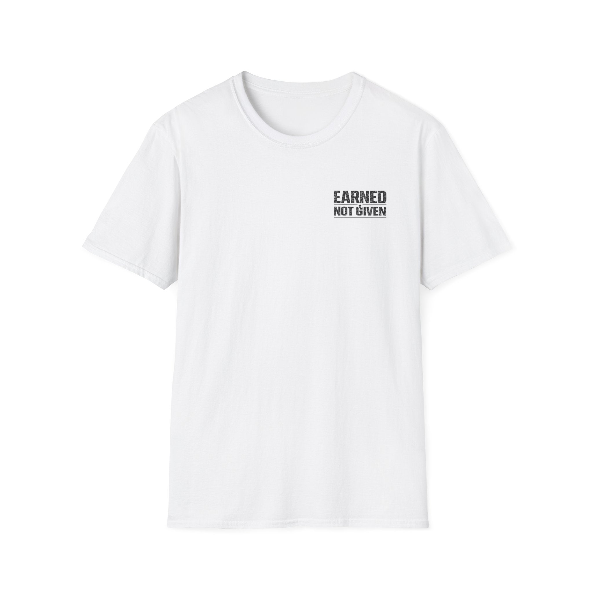Earned Not Given T-Shirt