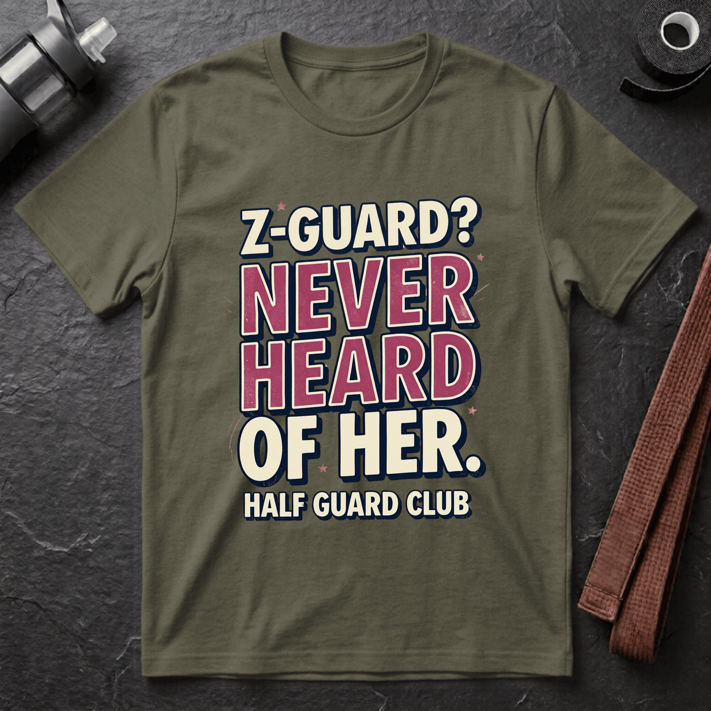 Z-Guard? Never Heard Of Her T-Shirt