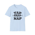 Tap Snap or Nap T-Shirt