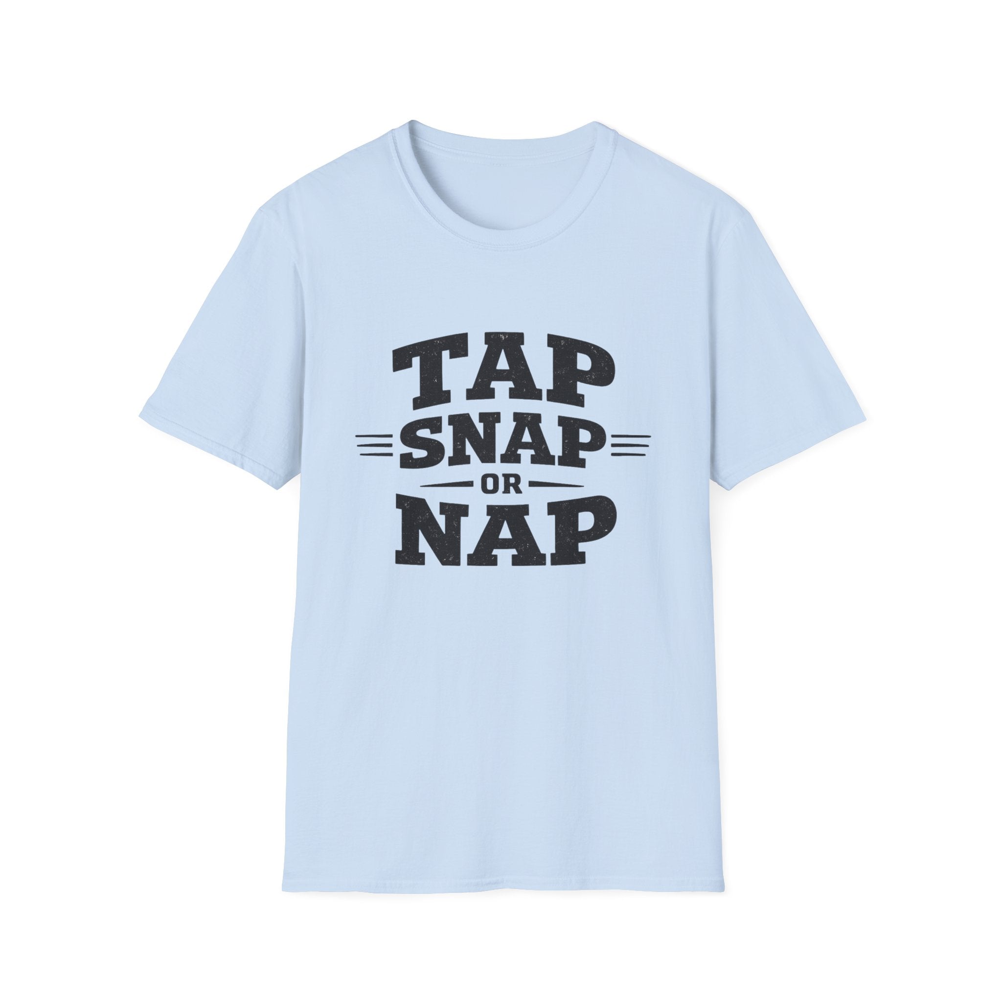Tap Snap or Nap T-Shirt