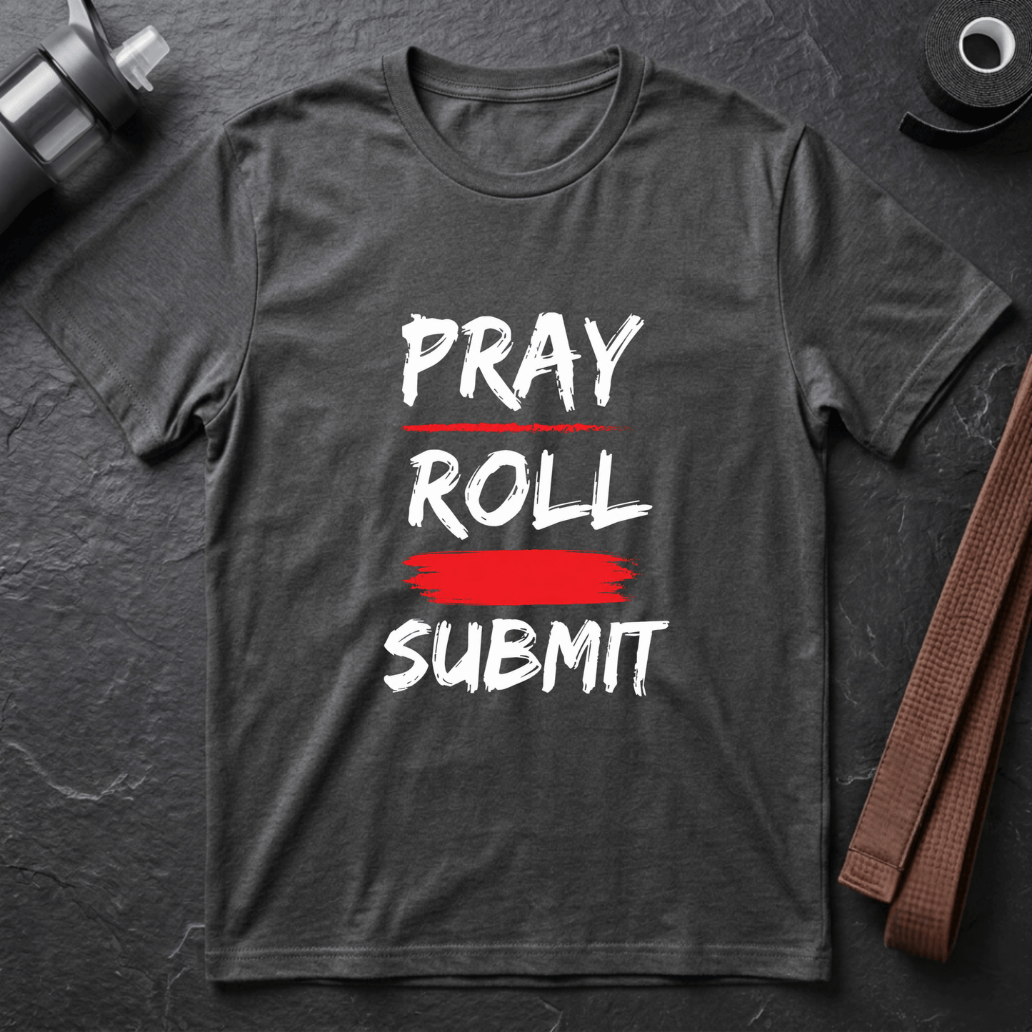 Pray Roll Submit T-Shirt