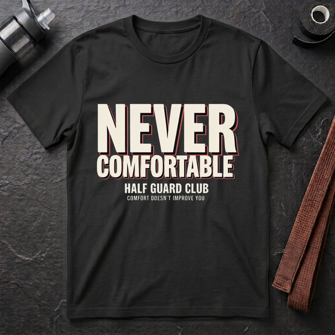 Never Comfortable T-Shirt