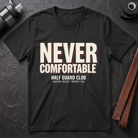 Never Comfortable T-Shirt