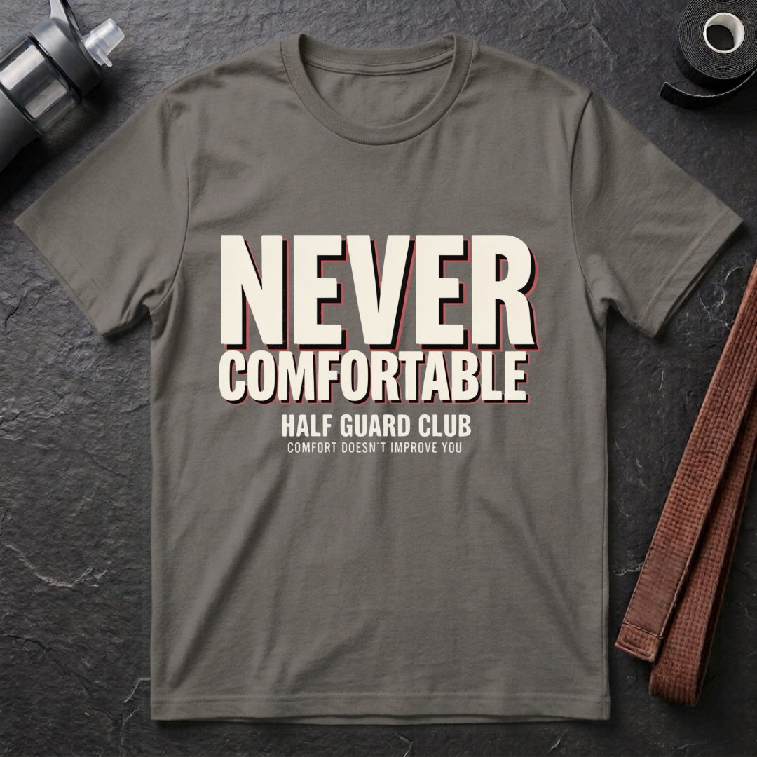 Never Comfortable T-Shirt