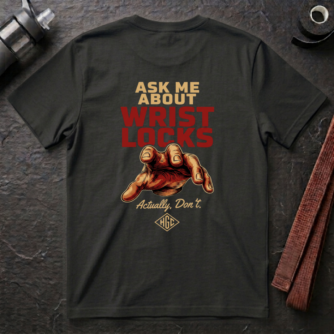 Ask Me About Wrist Locks T-Shirt