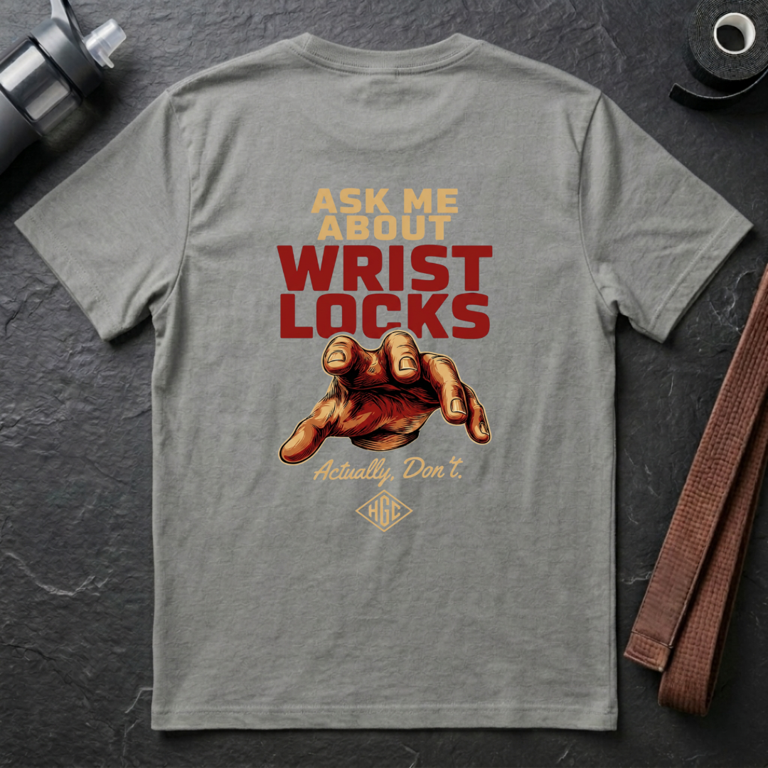 Ask Me About Wrist Locks T-Shirt