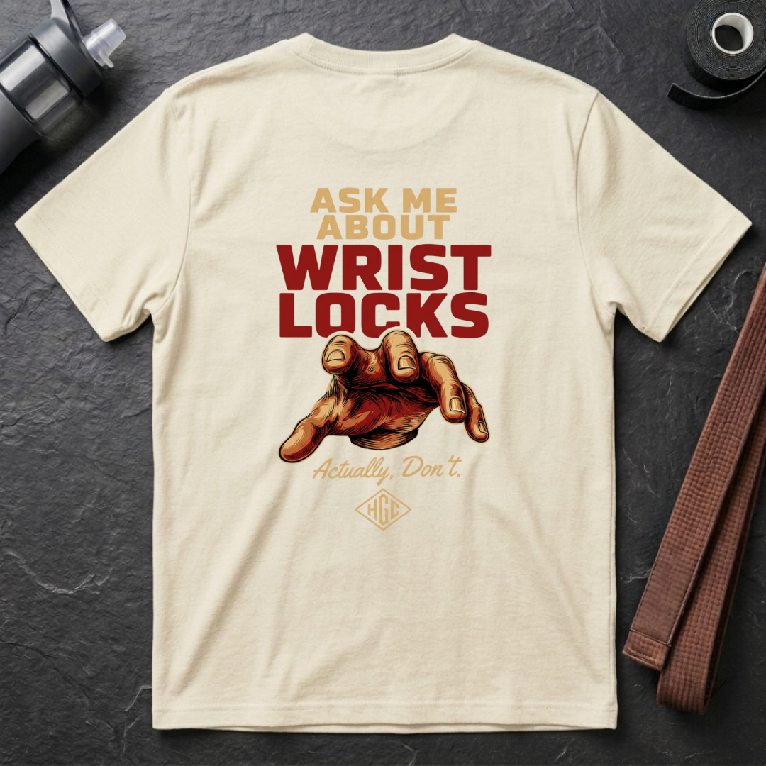 Ask Me About Wrist Locks T-Shirt