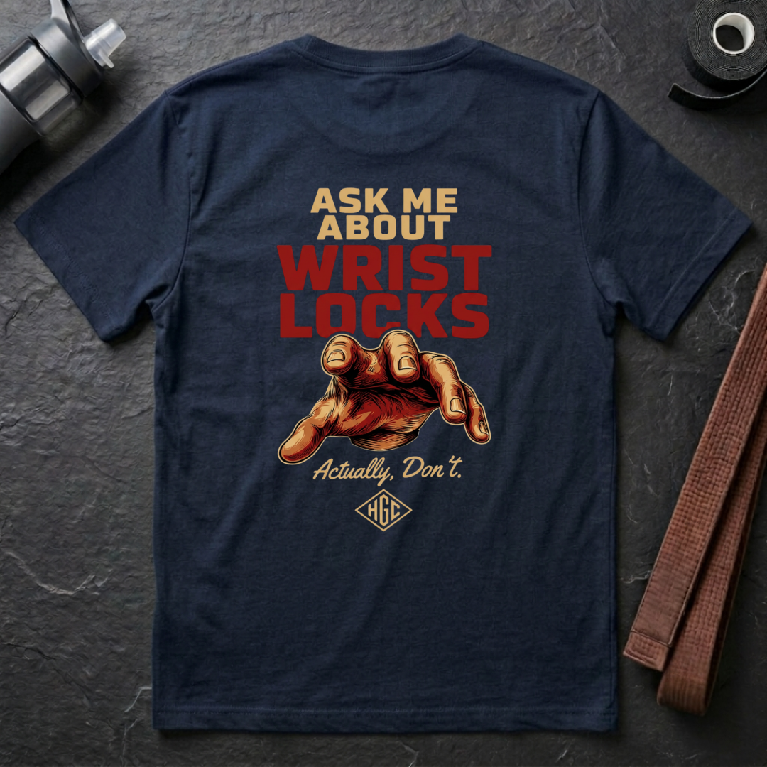 Ask Me About Wrist Locks T-Shirt