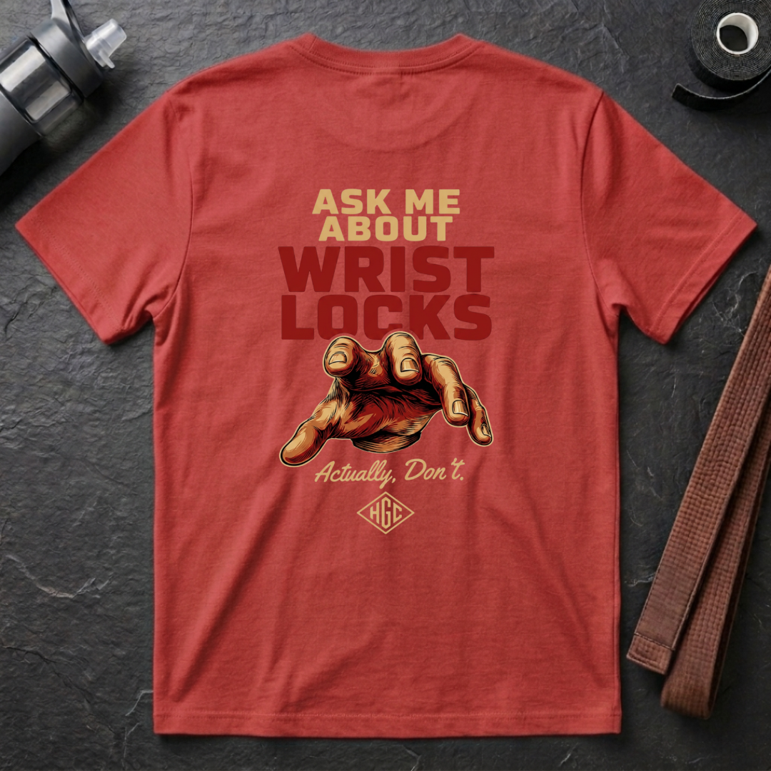 Ask Me About Wrist Locks T-Shirt