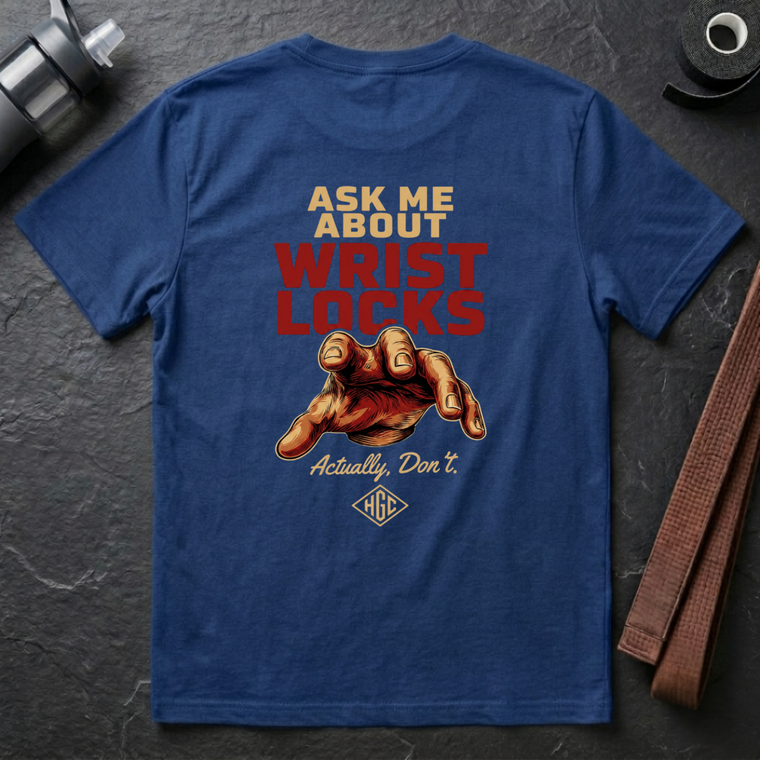 Ask Me About Wrist Locks T-Shirt