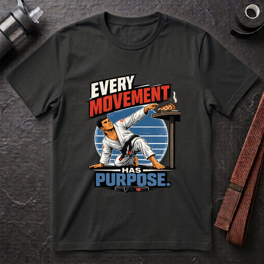 Every Movement Has Purpose T-Shirt