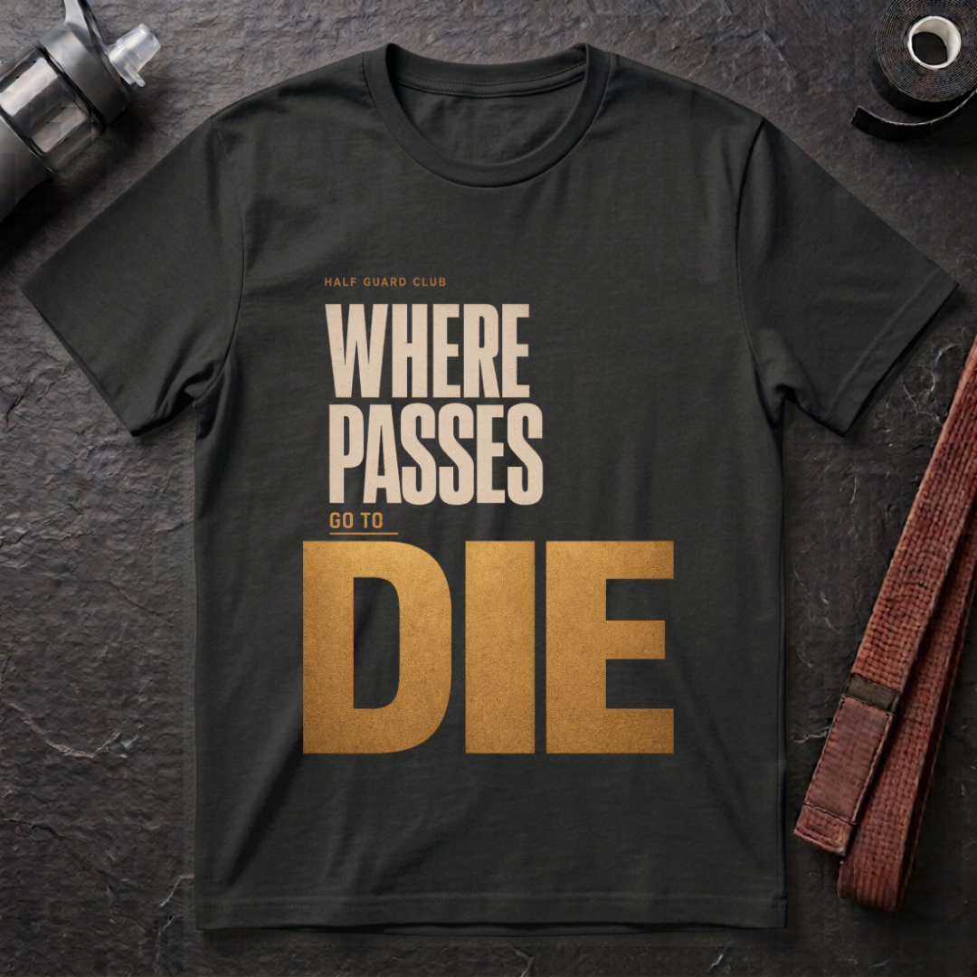 Where Passes Go to Die T-Shirt