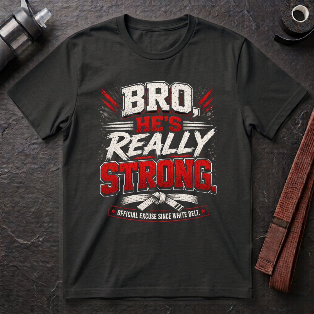 Bro He’s Really Strong T-Shirt