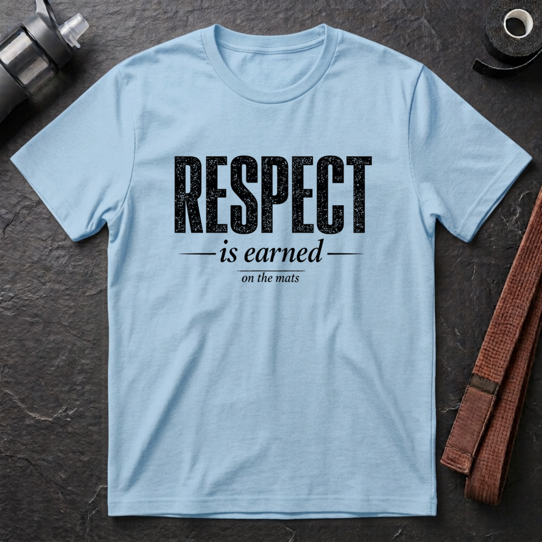 Respect Is Earned T-Shirt