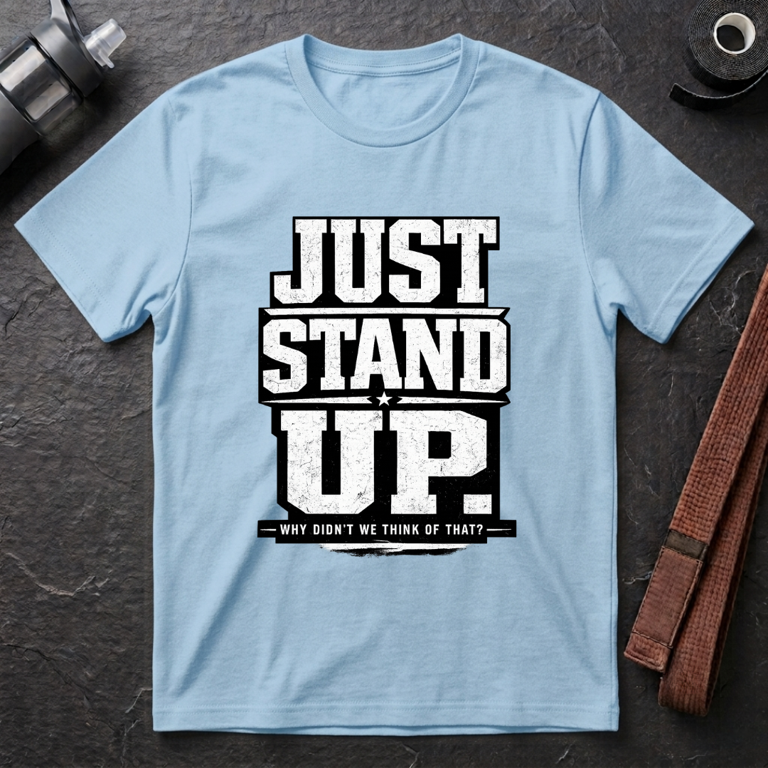 Just Stand Up T-Shirt