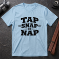 Tap Snap or Nap T-Shirt