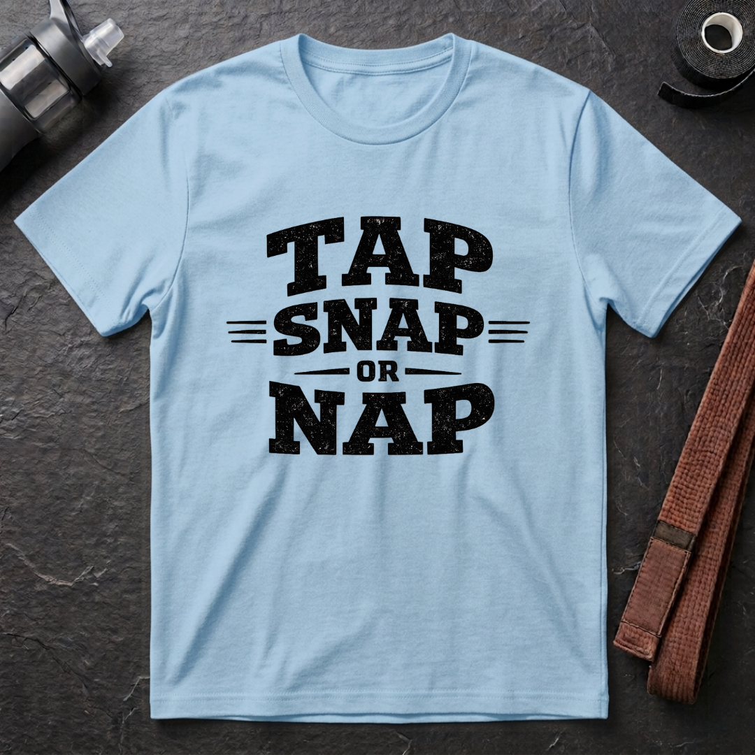 Tap Snap or Nap T-Shirt