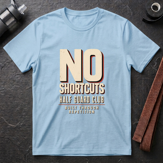 No Shortcuts T-Shirt