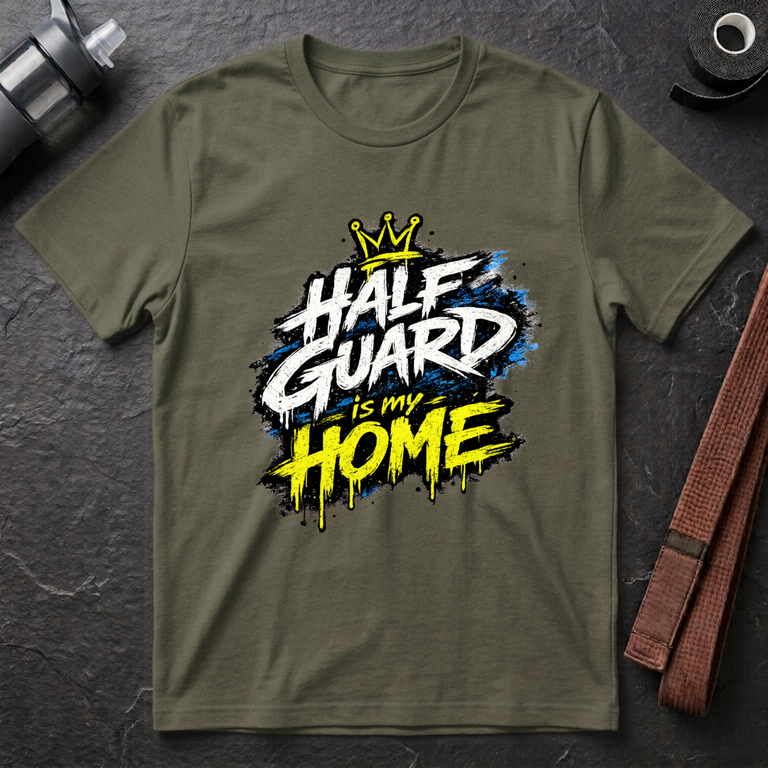 Half Guard Is My Home T-Shirt