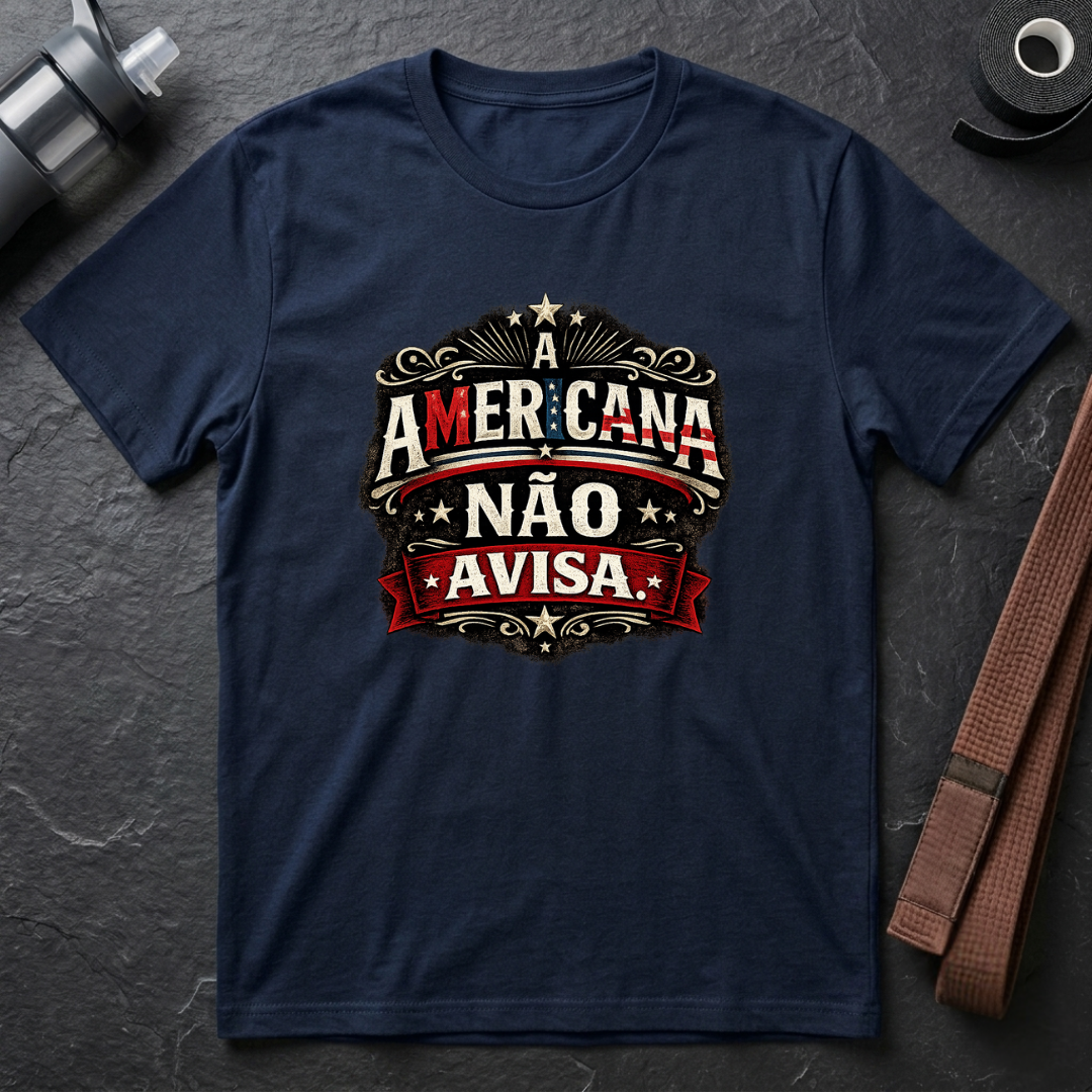 A Americana Não Avisa T-Shirt