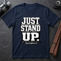 Just Stand Up T-Shirt