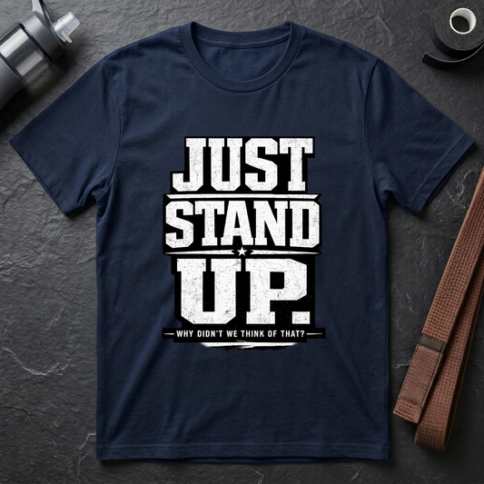 Just Stand Up T-Shirt