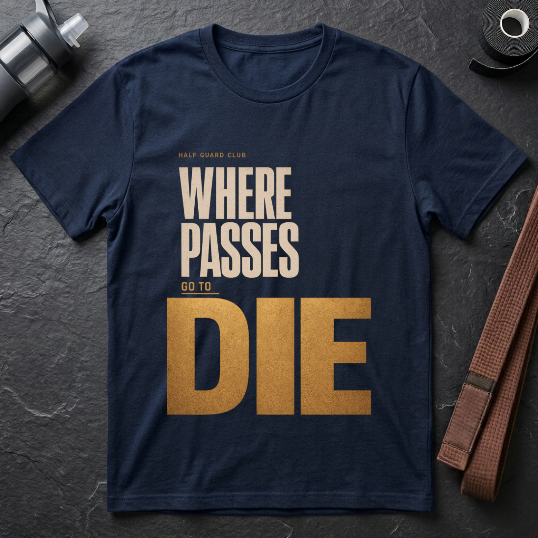 Where Passes Go to Die T-Shirt