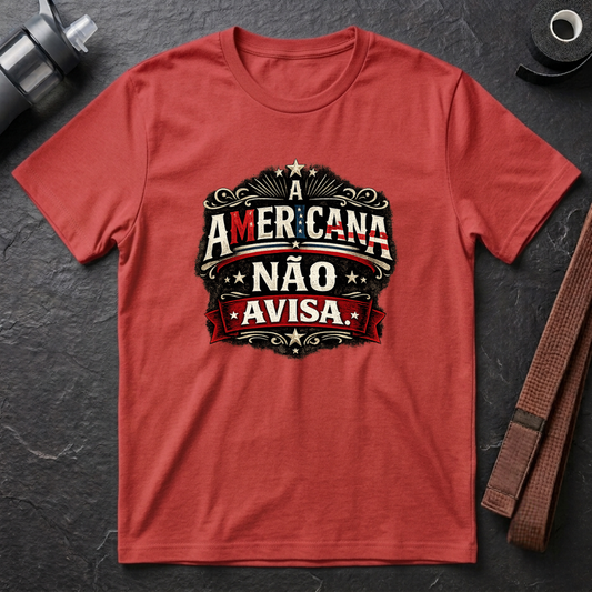 A Americana Não Avisa T-Shirt