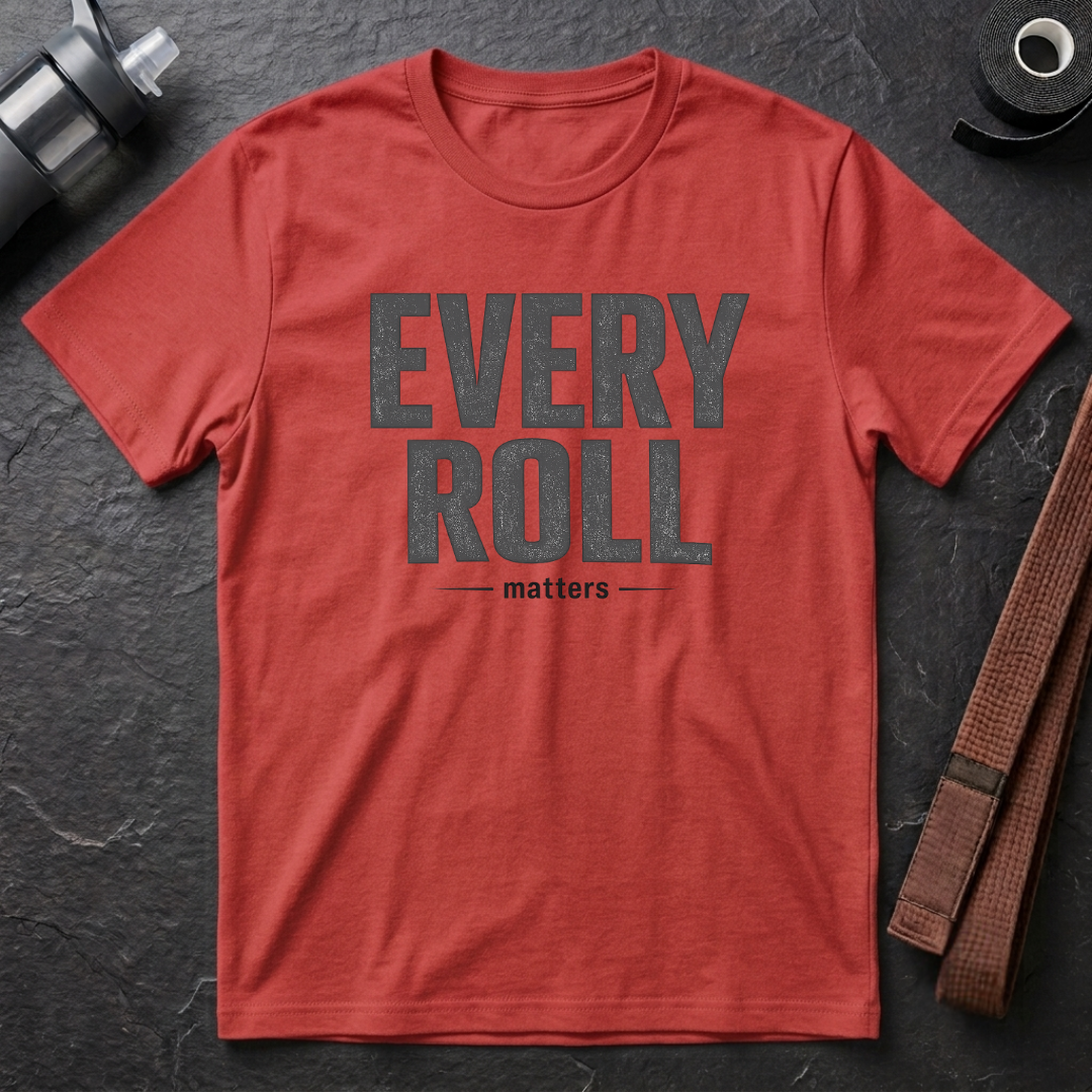 Every Roll Matters T-Shirt
