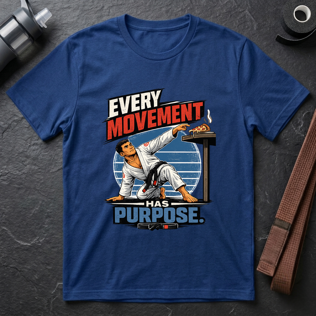 Every Movement Has Purpose T-Shirt