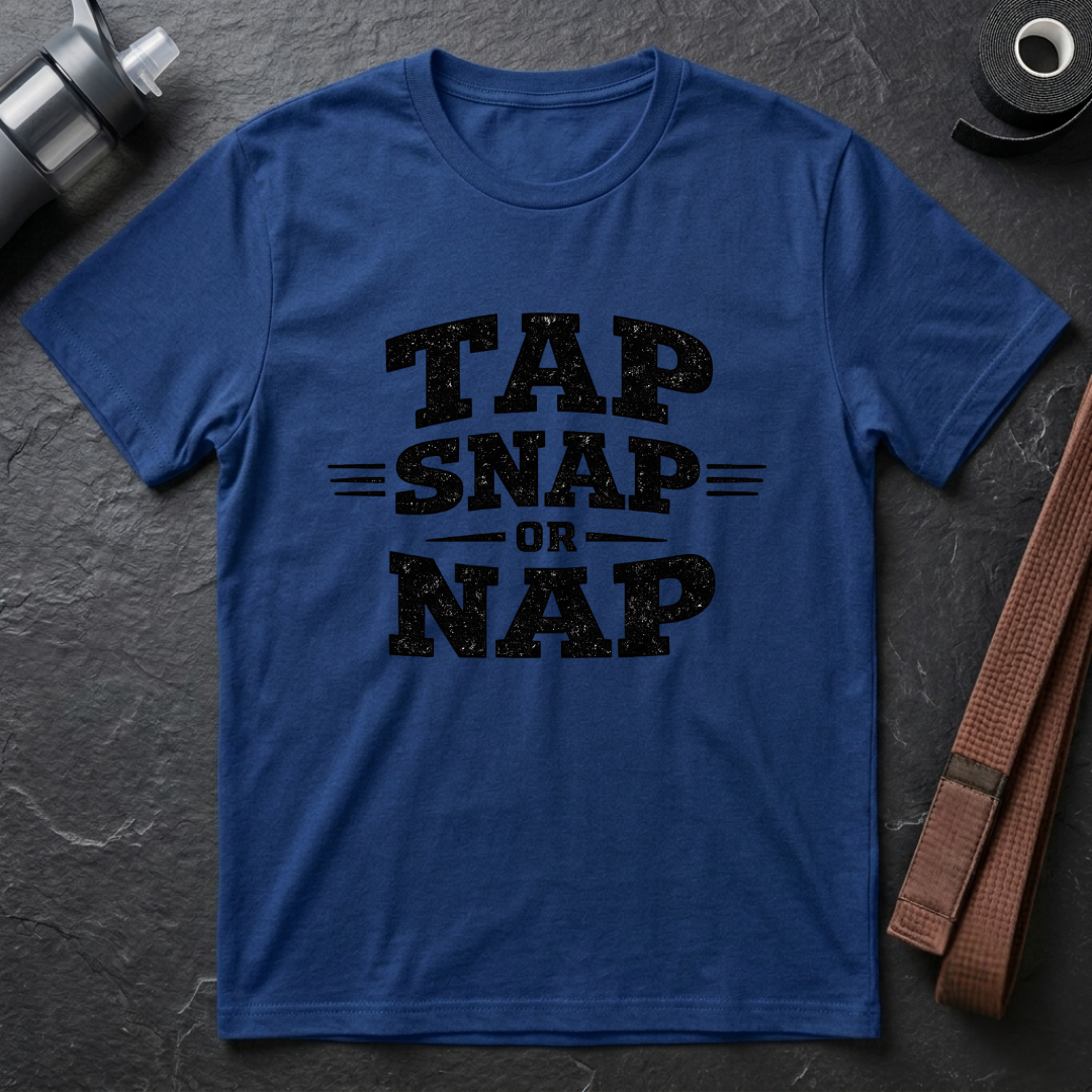 Tap Snap or Nap T-Shirt