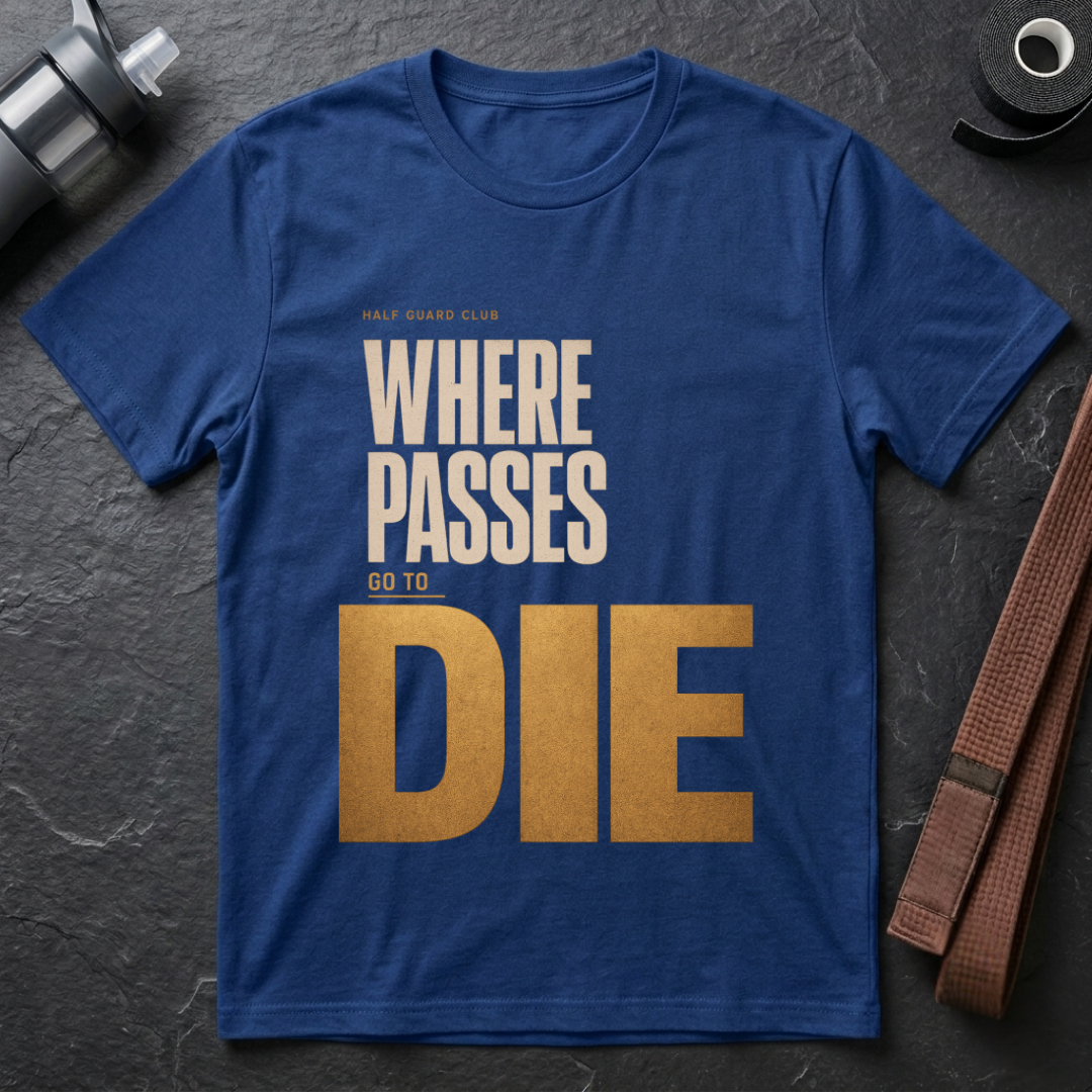 Where Passes Go to Die T-Shirt