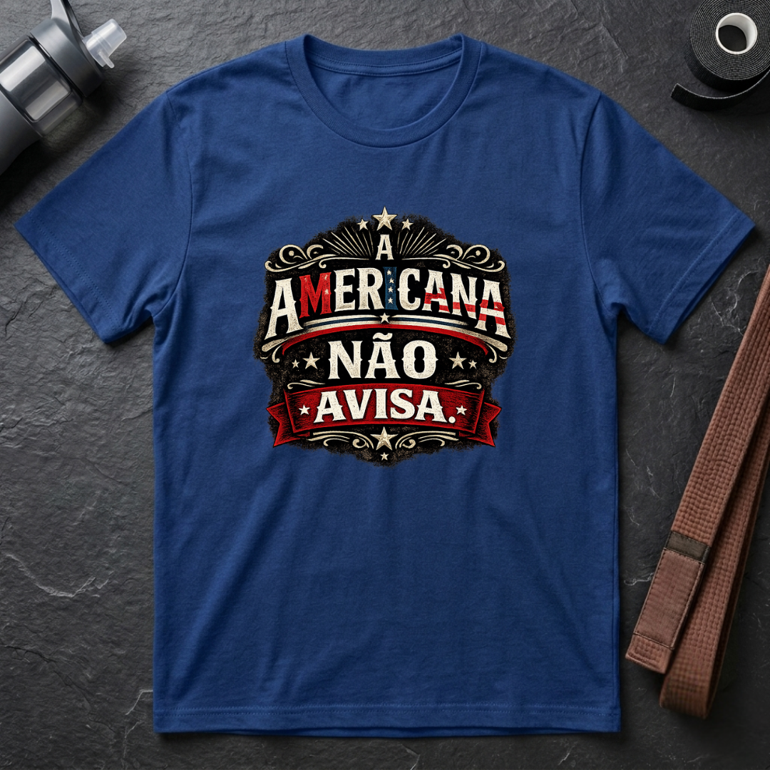 A Americana Não Avisa T-Shirt