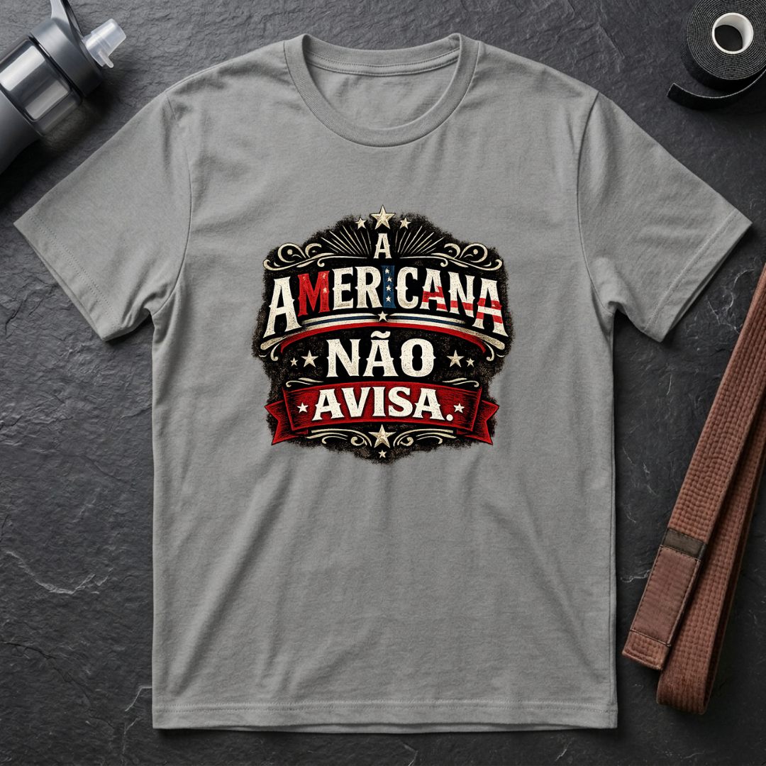 A Americana Não Avisa T-Shirt