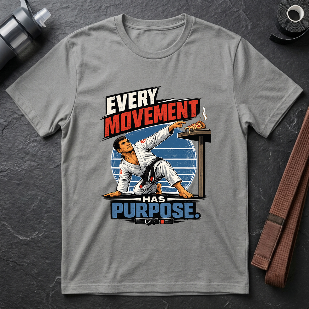 Every Movement Has Purpose T-Shirt