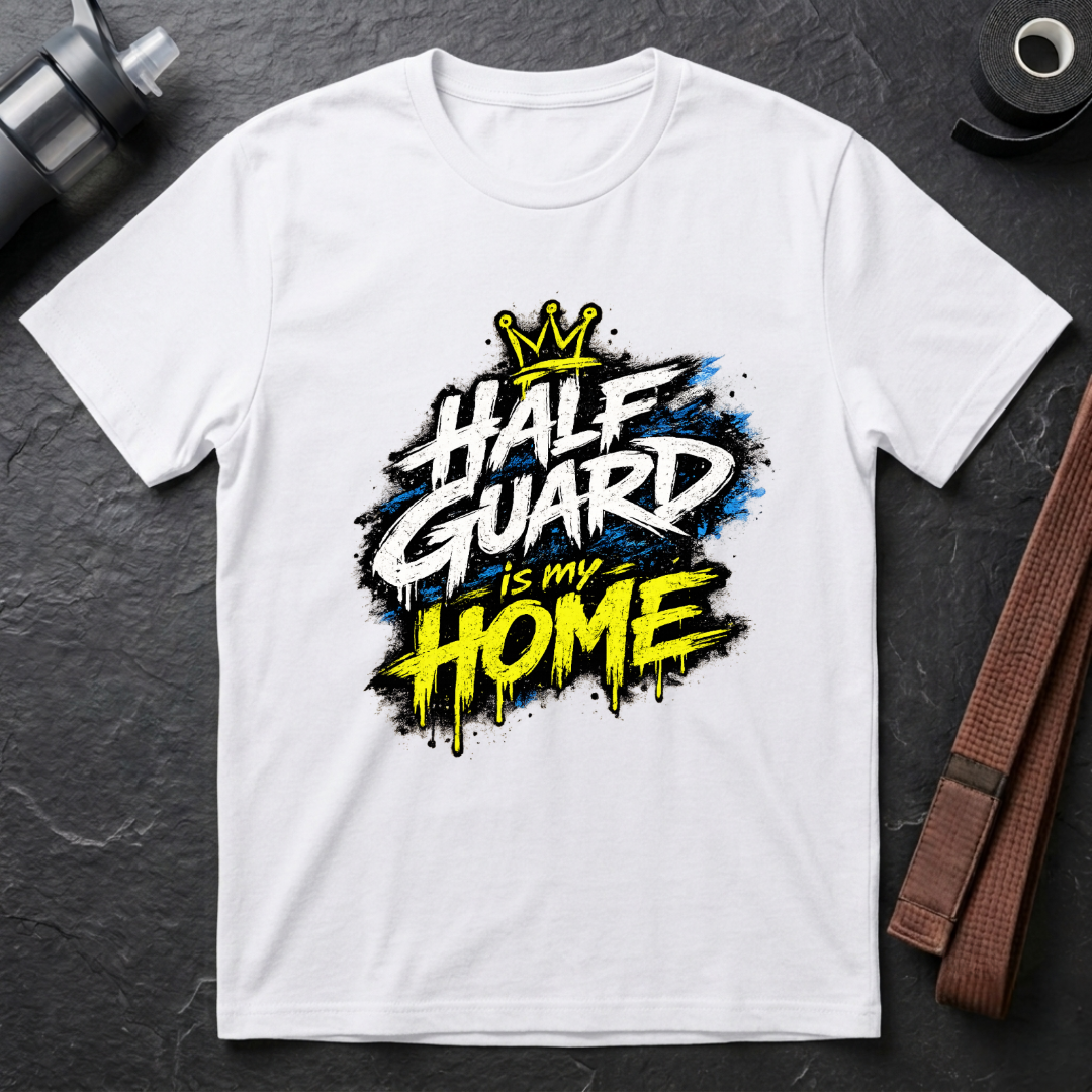 Half Guard Is My Home T-Shirt