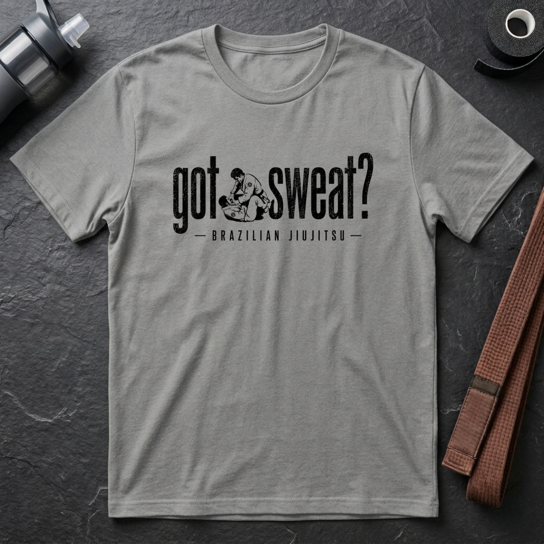 Got Sweat? Brazilian Jiu-Jitsu T-Shirt