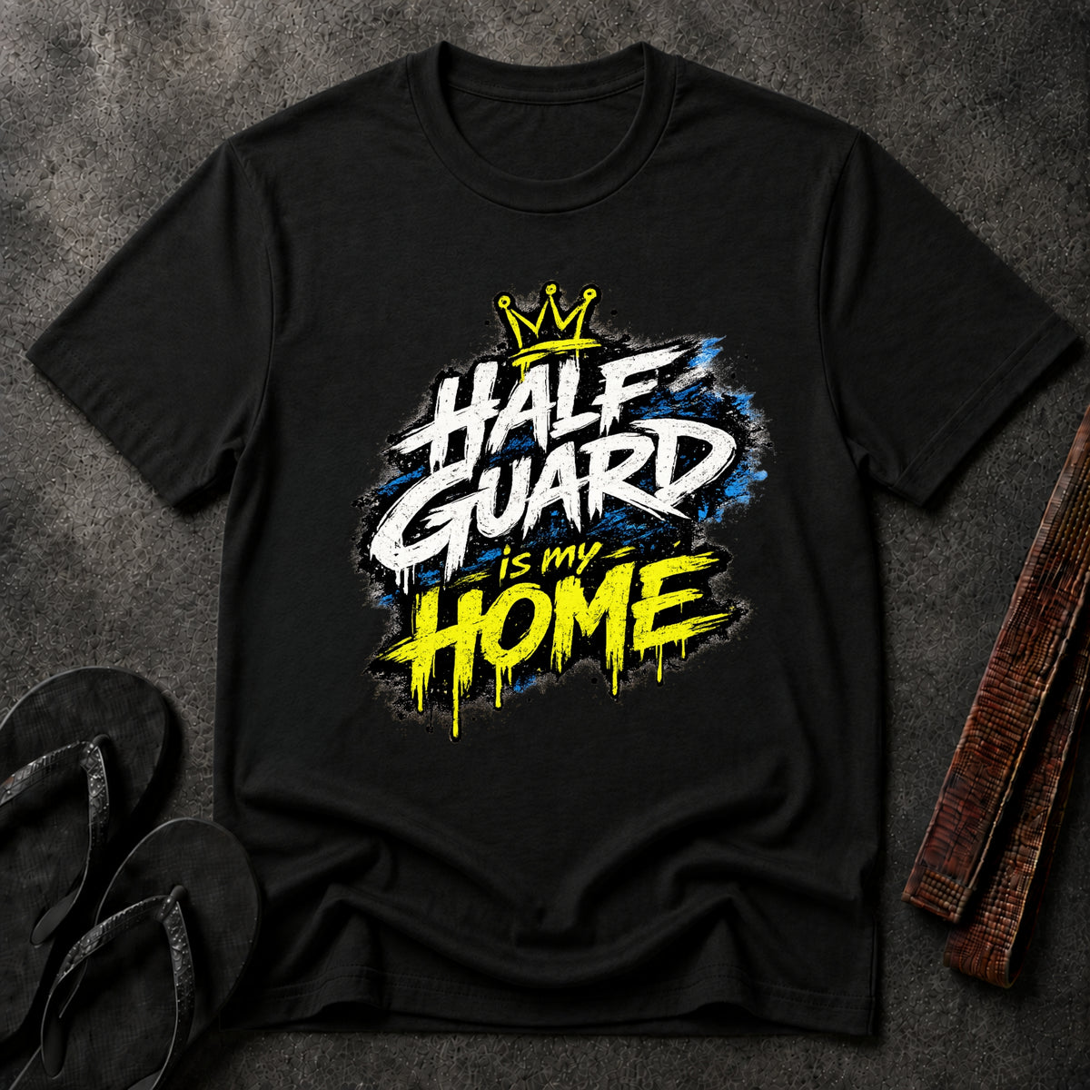 Half Guard Is My Home T-Shirt