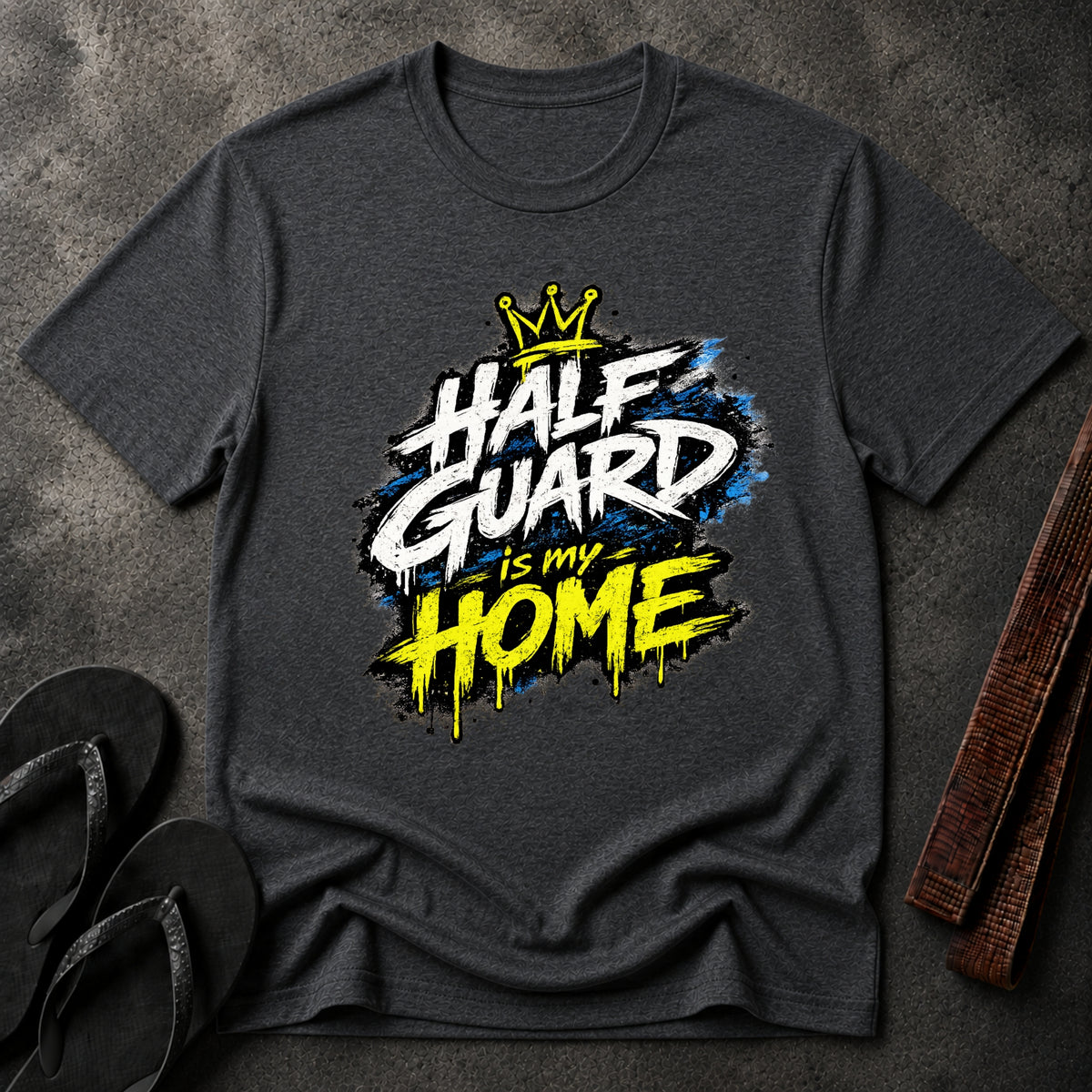 Half Guard Is My Home T-Shirt