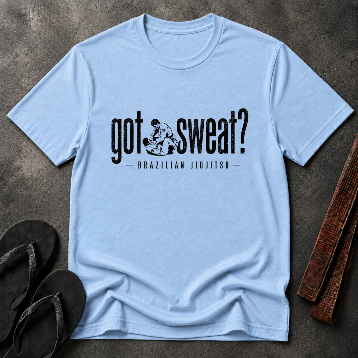 Got Sweat? Brazilian Jiu-Jitsu T-Shirt