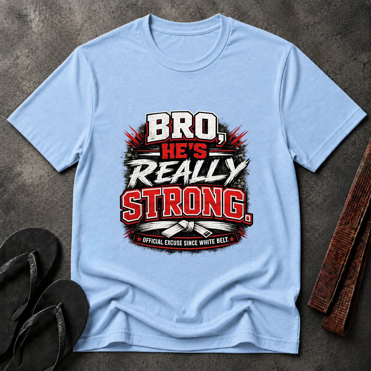 Bro He’s Really Strong T-Shirt