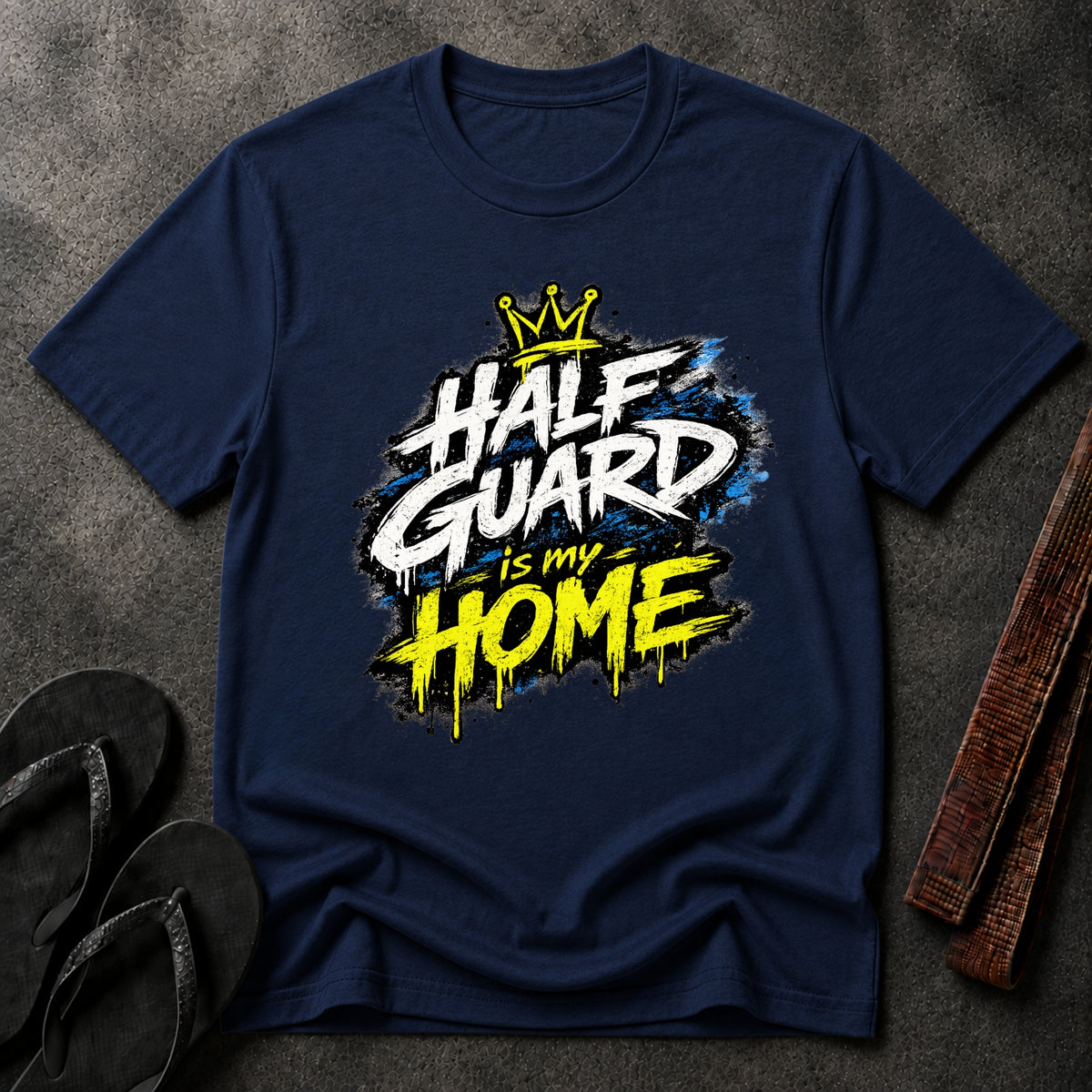 Half Guard Is My Home T-Shirt