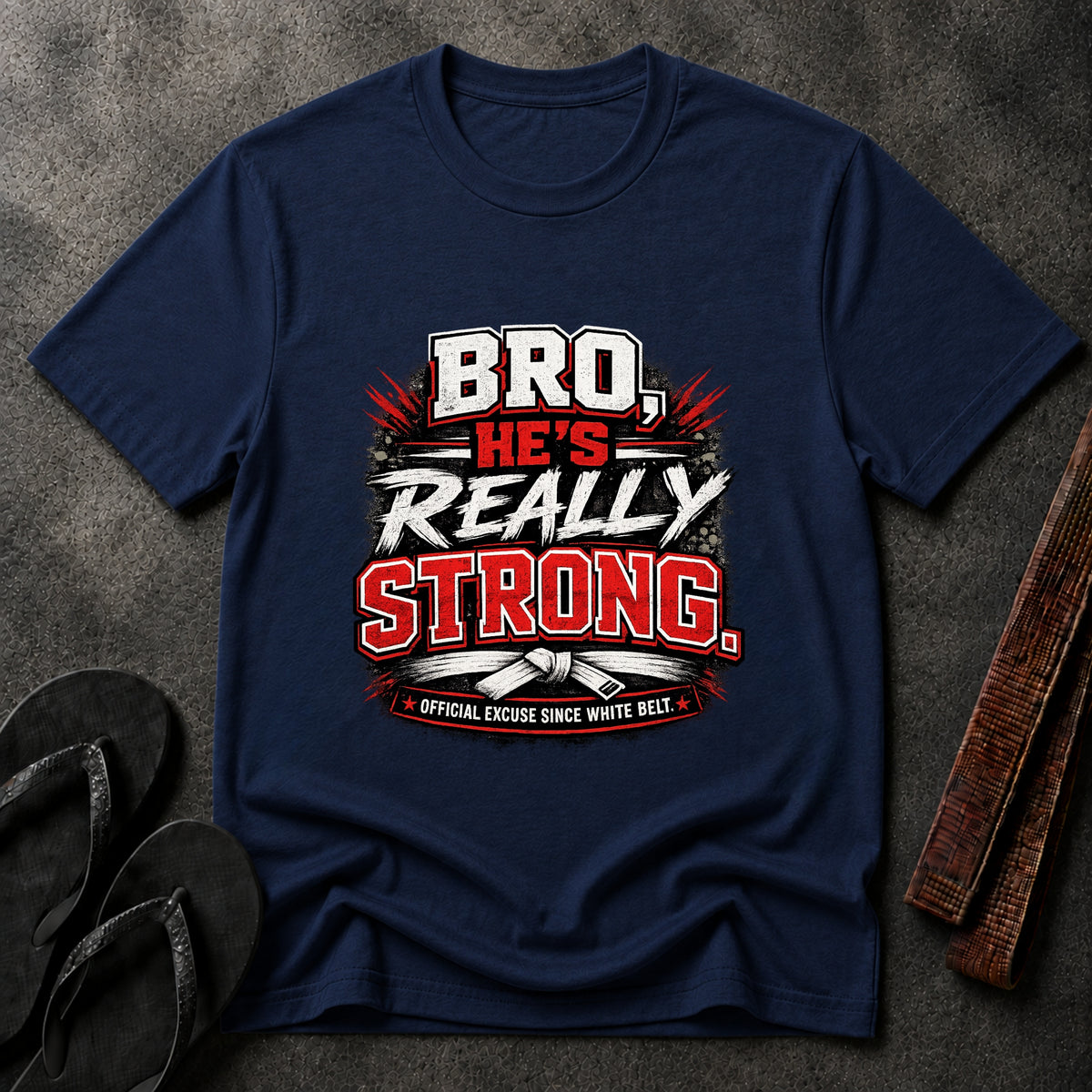 Bro He’s Really Strong T-Shirt